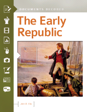E-book, The Early Republic : Documents Decoded, ABC-CLIO