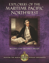 E-book, Explorers of the Maritime Pacific Northwest : Mapping the World through Primary Documents, ABC-CLIO