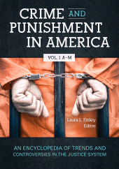 E-book, Crime and Punishment in America : An Encyclopedia of Trends and Controversies in the Justice System [2 volumes], ABC-CLIO