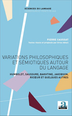 E-book, Variations philosophiques et sémiotiques autour du langage : Humboldt, Saussure, Bakhtine, Jakobson, Ricoeur et quelques autres, Caussat, Piere, Academia