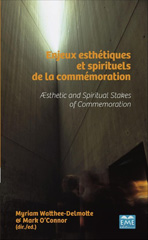 eBook, Esthétique et spiritualité, vol. 5 : Enjeux esthétiques et spirituels de la commémoration = Aesthetic and spiritual stakes of commemoration, EME Editions
