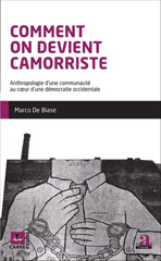 eBook, Comment on devient camorriste : Anthropologie d'une communauté au coeur d'une démocratie occidentale, De Biase, Marco, Academia