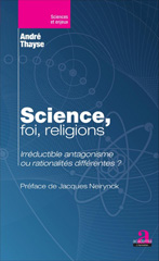E-book, Science, foi, religions : Irréductible antagonisme ou rationalités différentes, Thayse, André, Academia