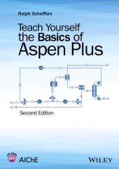 E-book, Teach Yourself the Basics of Aspen Plus, AIChe - American Institute of Chemical Engineers