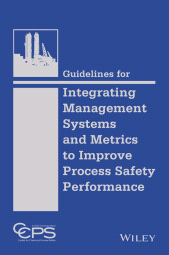 E-book, Guidelines for Integrating Management Systems and Metrics to Improve Process Safety Performance, AIChe - American Institute of Chemical Engineers
