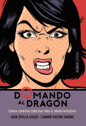 eBook, Domando al dragón : Terapia cognitivo-conductual para el enfado patológico, Alianza Editorial