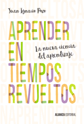 eBook, Aprender en tiempos revueltos : La nueva ciencia del aprendizaje, Alianza Editorial