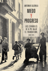 eBook, Miedo y progreso : Los españoles de a pie bajo el franquismo, 1939-1975, Alianza Editorial