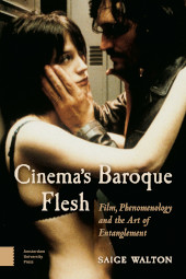 E-book, Cinema's Baroque Flesh : Film, Phenomenology and the Art of Entanglement, Amsterdam University Press