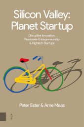 E-book, Silicon Valley, Planet Startup : Disruptive Innovation, Passionate Entrepreneurship and Hightech Startups, Amsterdam University Press