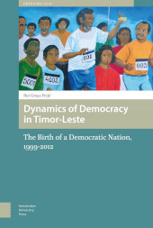 E-book, Dynamics of Democracy in Timor-Leste : The Birth of a Democratic Nation, 1999-2012, Amsterdam University Press