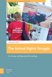 E-book, The Animal Rights Struggle : An Essay in Historical Sociology, Amsterdam University Press