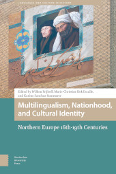 E-book, Multilingualism, Nationhood, and Cultural Identity : Northern Europe, 16th-19th Centuries, Amsterdam University Press