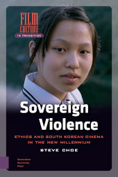 E-book, Sovereign Violence : Ethics and South Korean Cinema in the New Millennium, Amsterdam University Press