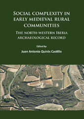 E-book, Social complexity in early medieval rural communities : The north-western Iberia archaeological record, Archaeopress