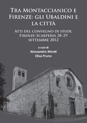 E-book, Tra Montaccianico e Firenze : gli Ubaldini e la città : Atti del convegno di studi, Firenze-Scarperia 28-29 settembre 2012, Archaeopress