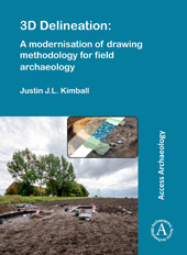 eBook, 3D Delineation : A modernisation of drawing methodology for field archaeology, Archaeopress