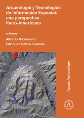 E-book, Arqueología y Tecnologías de Información Espacial : Una perspectiva Ibero-Americana, Archaeopress