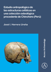 m, Estudio antropológico de las estructuras cefálicas en una colección osteológica procedente de Chinchero (Perú), Archaeopress