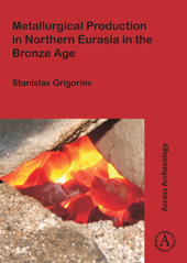 m, Metallurgical Production in Northern Eurasia in the Bronze Age, Archaeopress