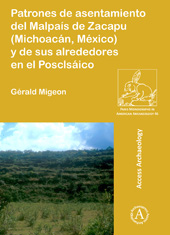 eBook, Patrones de asentamiento del Malpaís de Zacapu (Michoacán, México) y de sus alrededores en el Posclásico, Archaeopress