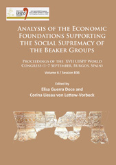 m, Analysis of the Economic Foundations Supporting the Social Supremacy of the Beaker Groups : Proceedings of the XVII UISPP World Congress (1-7 September, Burgos, Spain), Archaeopress