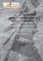 E-book, Monumental Earthen Architecture in Early Societies : Technology and power display : Proceedings of the XVII UISPP World Congress (1-7 September, Burgos, Spain), Archaeopress
