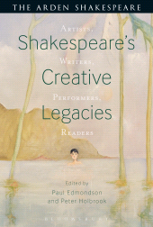 E-book, Shakespeare's Creative Legacies : Artists, Writers, Performers, Readers, The Arden Shakespeare