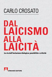 E-book, Dal laicismo alla laicità : la via dell'inclusione dialogica : possibilità e criticità, Crosato, Carlo, Armando