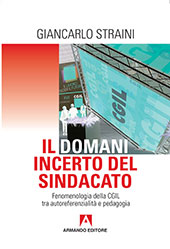 E-book, Il domani incerto del sindacato : fenomenologia della CGIL tra autoreferenzialità e pedagogia, Armando