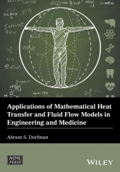 E-book, Applications of Mathematical Heat Transfer and Fluid Flow Models in Engineering and Medicine, ASME Press