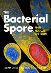 E-book, The Bacterial Spore : From Molecules to Systems, ASM Press - American Society for Microbiology