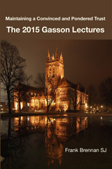 E-book, The 2015 Gasson Lecturers : Maintaining a Convinced and Pondered Trust, ATF Press