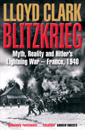 E-book, Blitzkrieg : Myth, Reality and Hitler's Lightning War - France, 1940, Atlantic Books