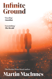 E-book, Infinite Ground : 'A totally original, surreal mystery' (Jeff VanderMeer) from the Booker Prize-listed author of In Ascension, Atlantic Books