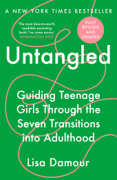 E-book, Untangled : Guiding Teenage Girls Through the Seven Transitions into Adulthood, Atlantic Books