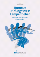 E-book, Burnout - Prüfungsstress - Lampenfieber : Gesundheitsrituale für Musiker, Bärenreiter-Verlag
