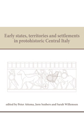 E-book, Early states, territories and settlements in protohistoric Central Italy : Proceedings of a specialist conference at the Groningen Institute of Archaeology of the University of Groningen, 2013, Barkhuis