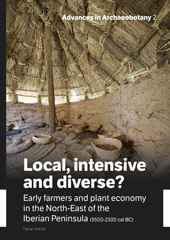 E-book, Local, intensive and diverse? : Early farmers and plant economy in the North-East of the Iberian Peninsula (5500-2300 cal BC), Antolín, Ferran, Barkhuis