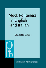 E-book, Mock Politeness in English and Italian, Taylor, Charlotte, John Benjamins Publishing Company