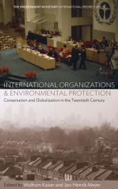 E-book, International Organizations and Environmental Protection : Conservation and Globalization in the Twentieth Century, Berghahn Books