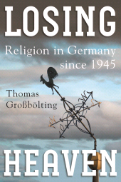 eBook, Losing Heaven : Religion in Germany since 1945, Berghahn Books