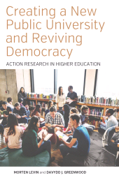 E-book, Creating a New Public University and Reviving Democracy : Action Research in Higher Education, Levin, Morten, Berghahn Books