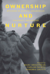 E-book, Ownership and Nurture : Studies in Native Amazonian Property Relations, Berghahn Books