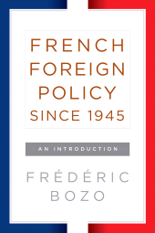 eBook, French Foreign Policy since 1945 : An Introduction, Berghahn Books