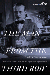 E-book, The Man from the Third Row : Hasse Ekman, Swedish Cinema and the Long Shadow of Ingmar Bergman, Gustafsson, Fredrik, Berghahn Books
