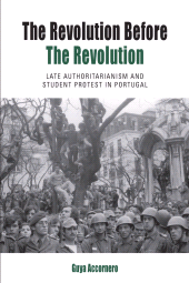 E-book, The Revolution before the Revolution : Late Authoritarianism and Student Protest in Portugal, Berghahn Books