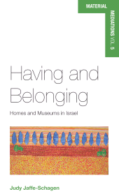 E-book, Having and Belonging : Homes and Museums in Israel, Berghahn Books