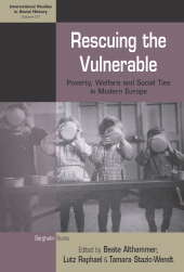 E-book, Rescuing the Vulnerable : Poverty, Welfare and Social Ties in Modern Europe, Berghahn Books