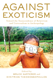 eBook, Against Exoticism : Toward the Transcendence of Relativism and Universalism in Anthropology, Berghahn Books